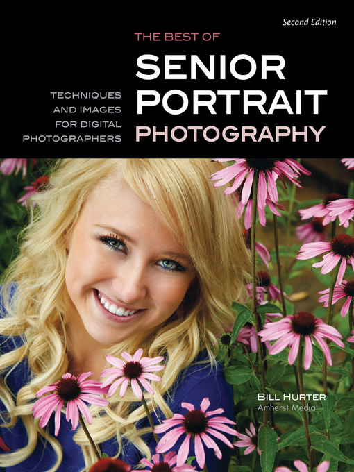 Title details for The Best of Teen and Senior Portrait Photography by Bill Hurter - Available
